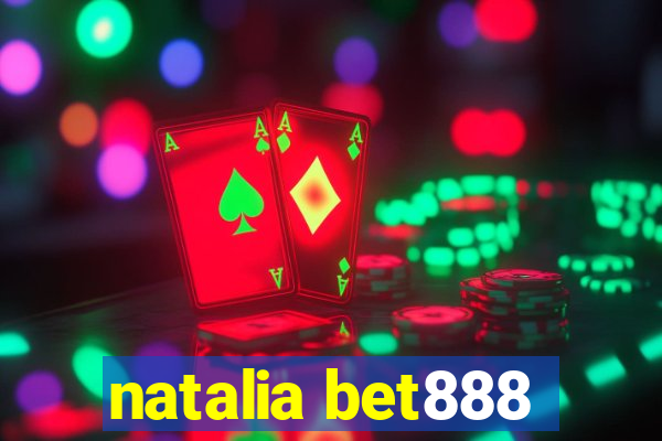 natalia bet888